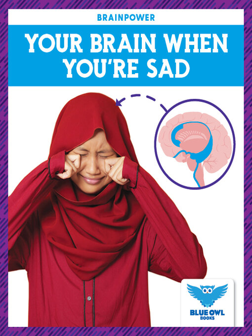 Title details for Your Brain When You're Sad by Abby Colich - Available